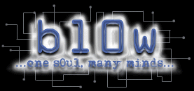 bl0w team - one only soul, many mindz...